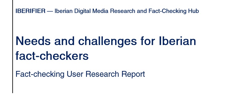 IBERIFIER Reports – Needs and challenges for Iberian fact-checkers